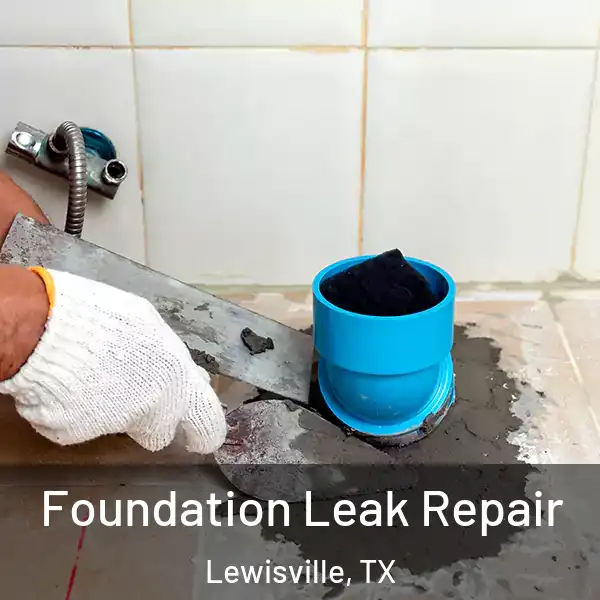  Foundation Leak Repair Lewisville, TX