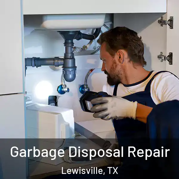  Garbage Disposal Repair Lewisville, TX