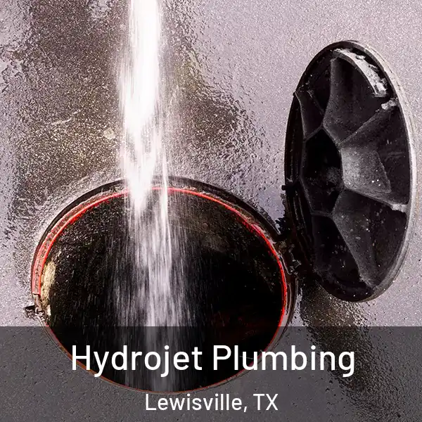  Hydrojet Plumbing Lewisville, TX