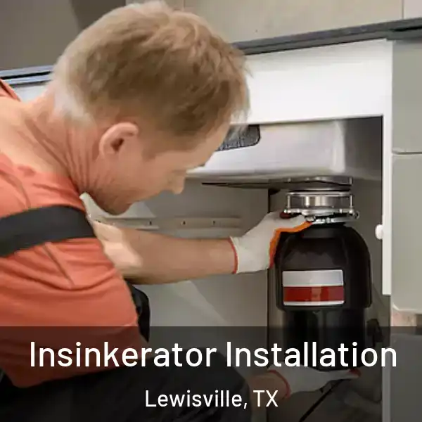  Insinkerator Installation Lewisville, TX