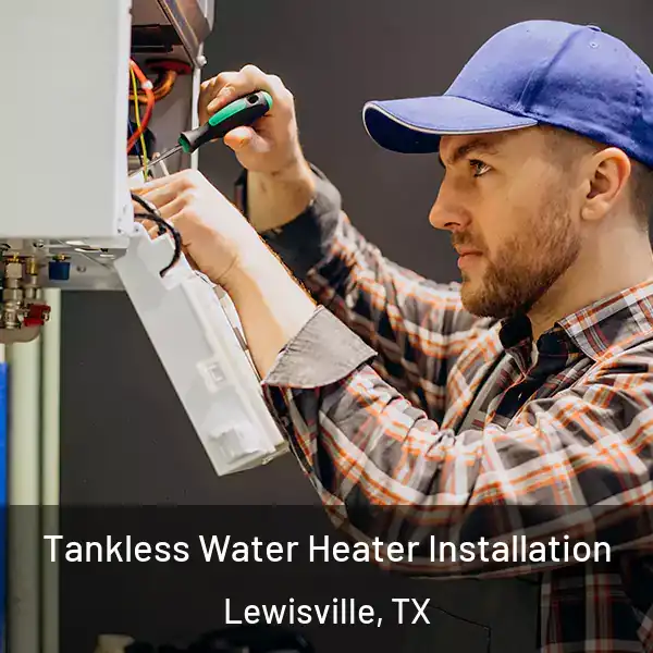  Tankless Water Heater Installation Lewisville, TX