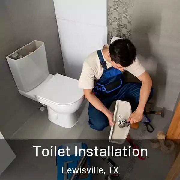  Toilet Installation Lewisville, TX
