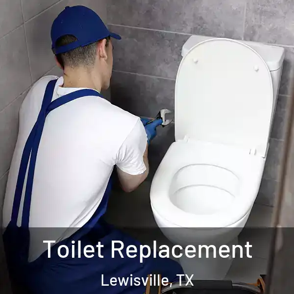  Toilet Replacement Lewisville, TX