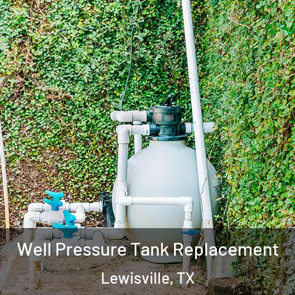  Well Pressure Tank Replacement Lewisville, TX