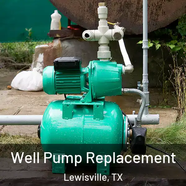  Well Pump Replacement Lewisville, TX